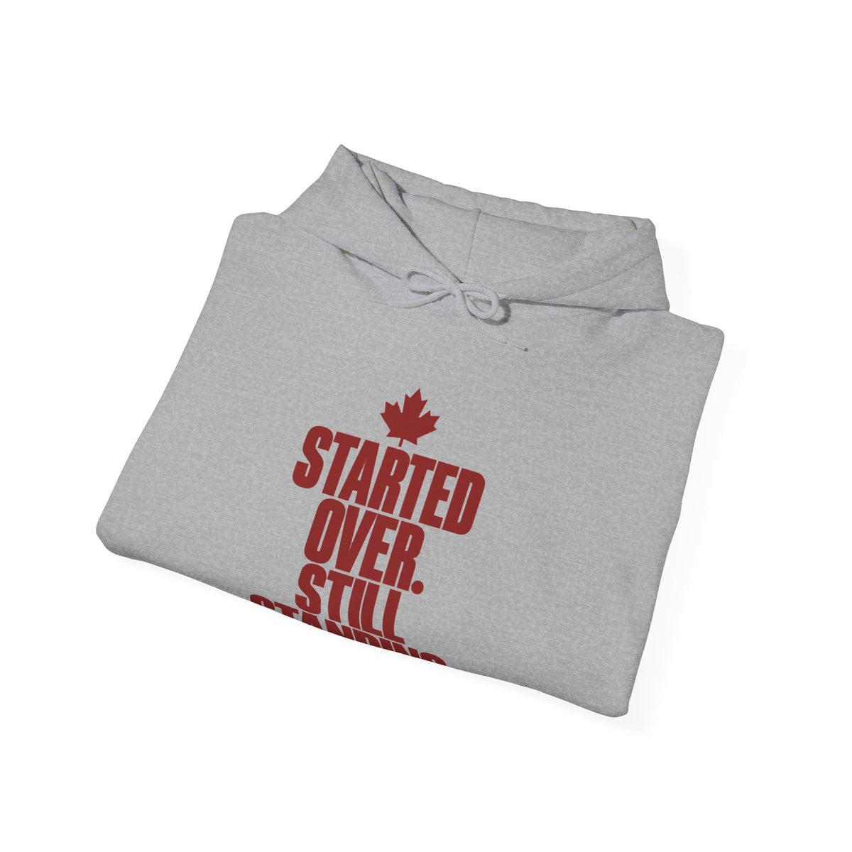 Started Over. Still Standing. Hoodie — Inspirational Resilience Sweatshirt