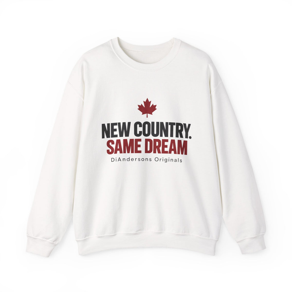 Canadian Pride Crewneck Sweatshirt - "New Country. Same Dream"