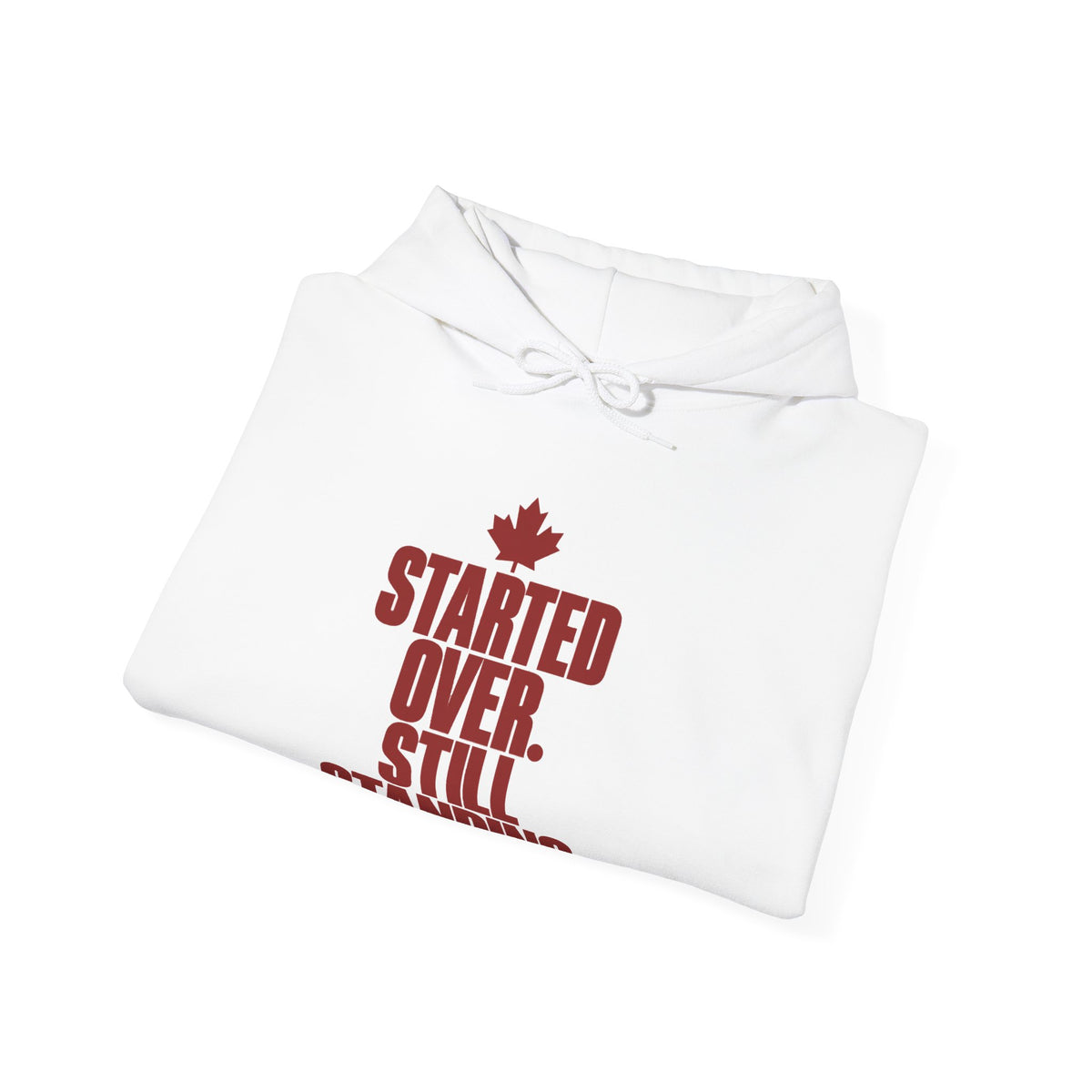 Started Over. Still Standing. Hoodie — Inspirational Resilience Sweatshirt