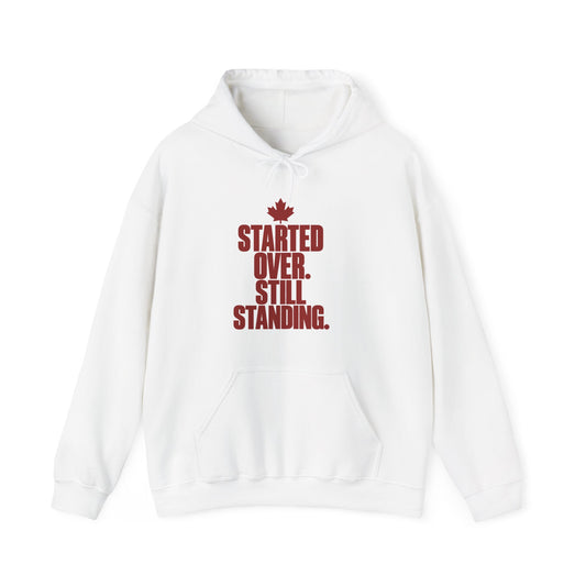 Started Over. Still Standing. Hoodie — Inspirational Resilience Sweatshirt