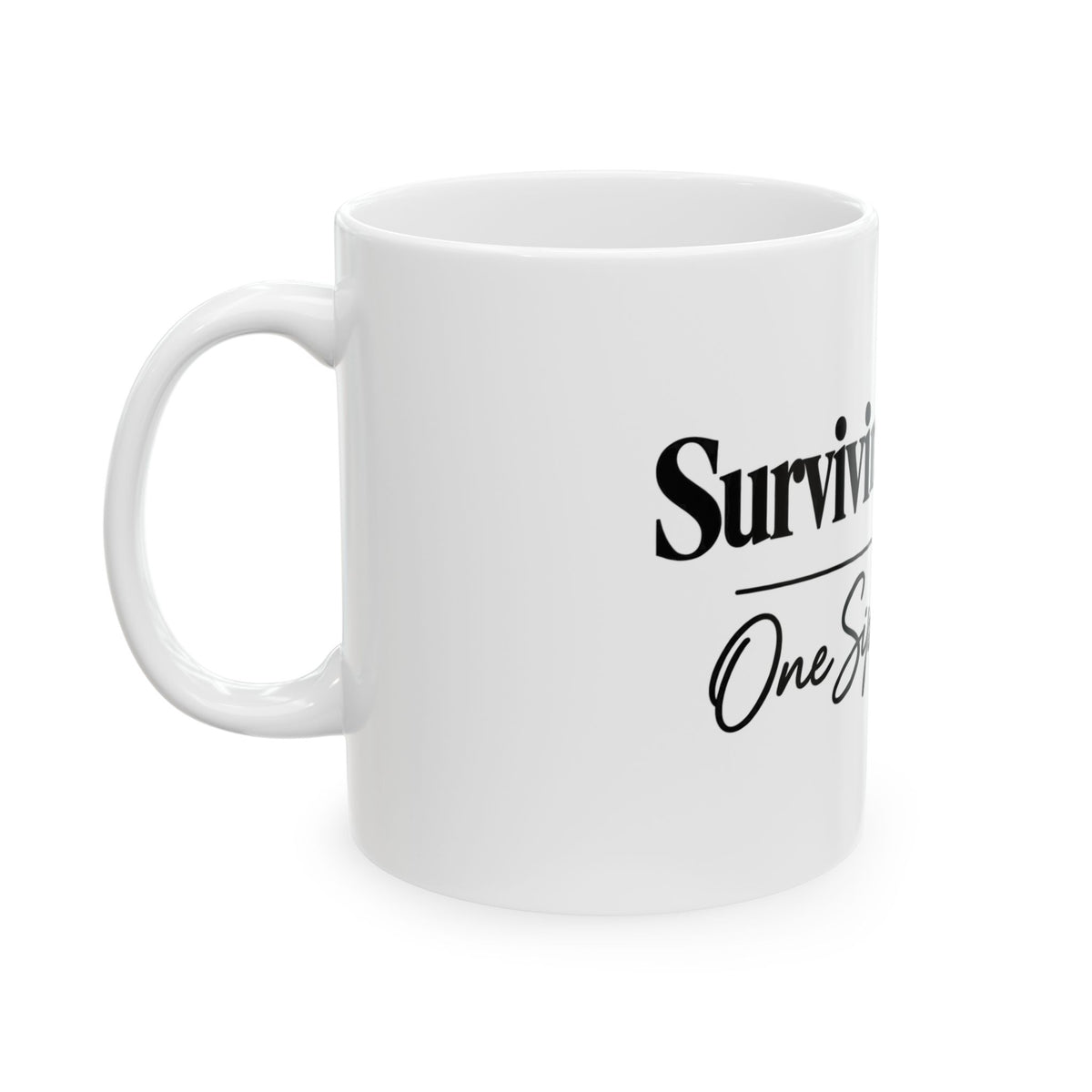 Surviving Canada Mug – "One Sip at a Time" Ceramic Coffee Cup (11oz & 15oz)